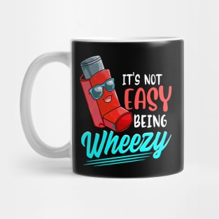 Its Not Easy Being Wheezy Cute Inhaler Asthma Awareness Mug